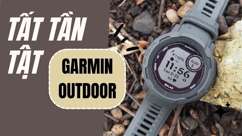 Đồng hồ ngoài trời có gì? Liệu Garmin mang tới cho bạn những gì?