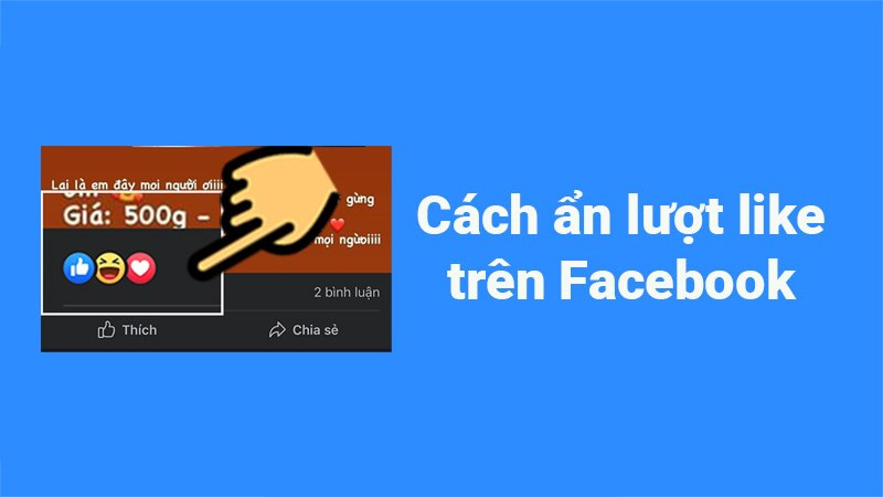 Thủ Thuật Ẩn Lượt Like (Reaction) Trên Facebook 2023: Điện Thoại & Máy Tính