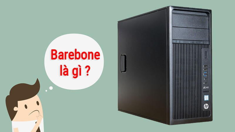 Khám phá Barebone: Máy tính mini "khủng" cho dân công nghệ