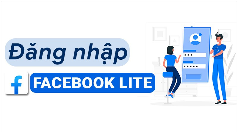 Hướng Dẫn Đăng Nhập Facebook Lite Trên Điện Thoại Chi Tiết Nhất