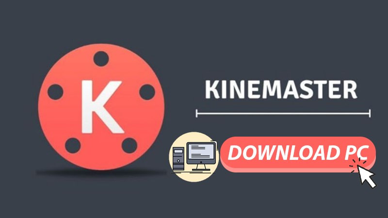 Cách tải Kinemaster trên máy tính