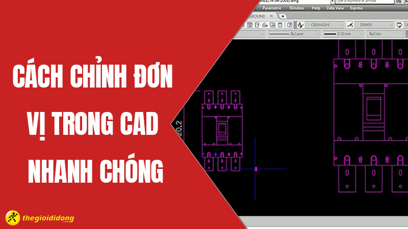 C&aacute;ch chỉnh đơn vị trong CAD