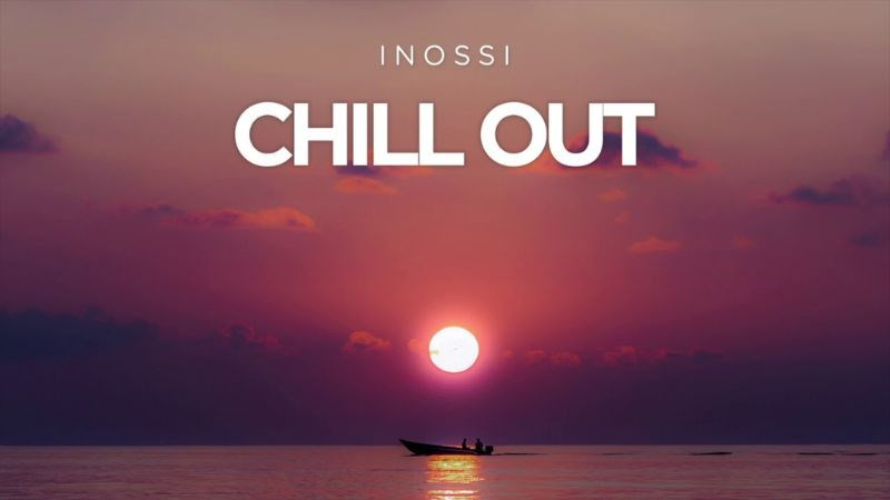 Chill out - bình tĩnh và tích cực