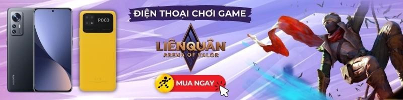 Chốt đơn ngay điện thoại chơi Liên Quân giá tốt