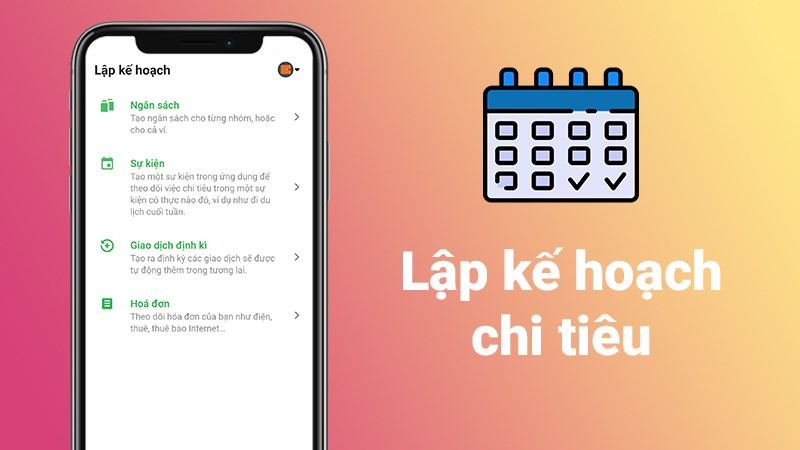Dễ d&agrave;ng lập c&aacute;c kế hoạch chi ti&ecirc;u trong tuần, th&aacute;ng