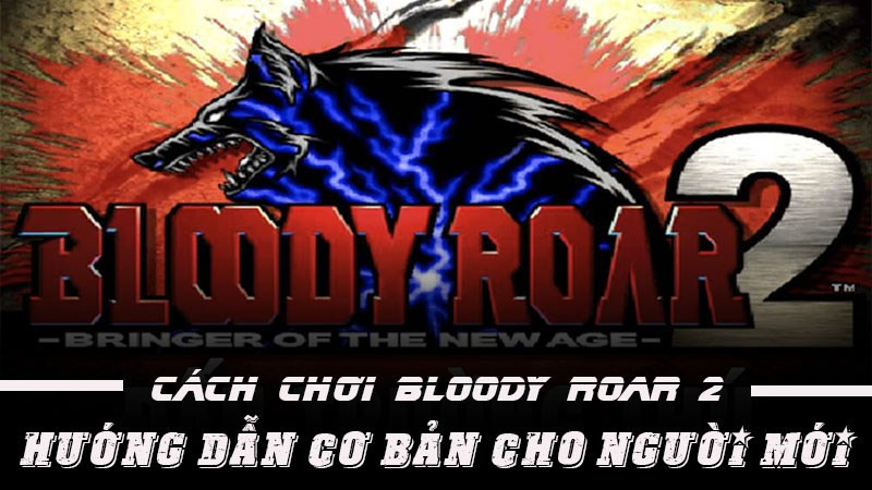 Giới thiệu Bloody Roar 2