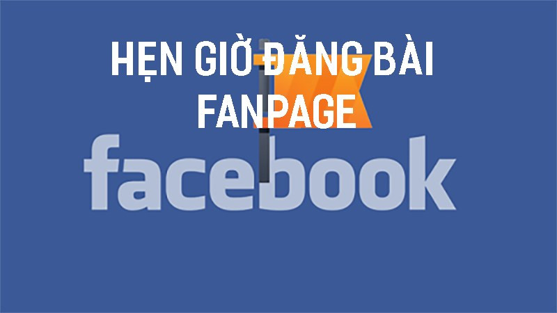 Hẹn giờ đăng bài facebook