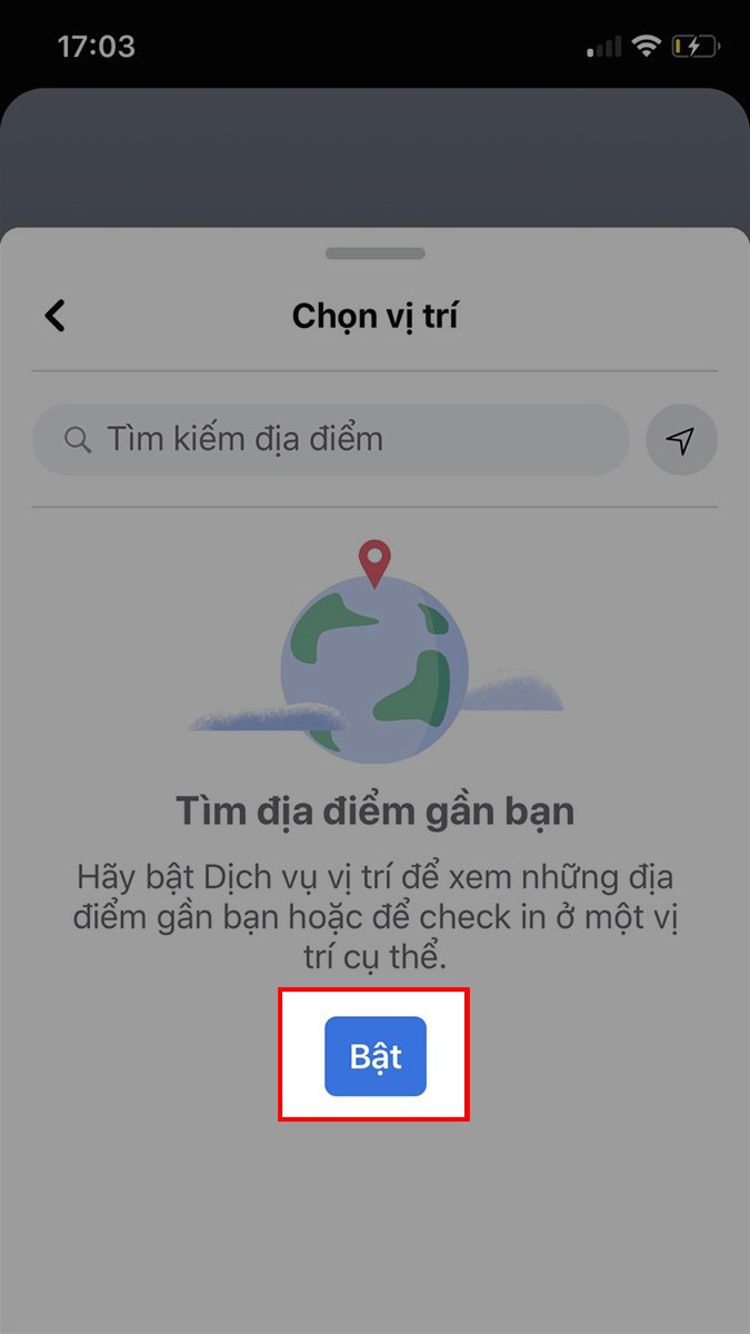 Hoặc chọn Bật dịch vụ vị trí để xem những đại điểm gần bạn
