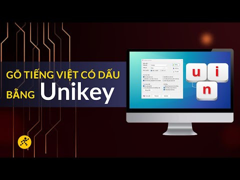 Hướng Dẫn Cài Đặt Và Sử Dụng Unikey Cho Windows 11, 10, 7