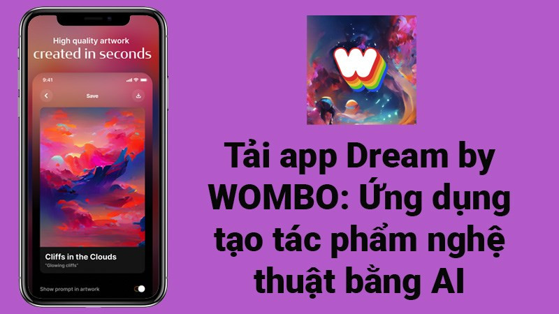 Tải app Dream by WOMBO: Ứng dụng tạo tác phẩm nghệ thuật bằng AI