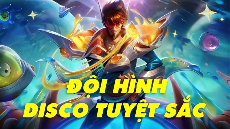 Hướng Dẫn Chiến Thắng Với Đội Hình Disco Tuyệt Sắc DTCL Mùa 10