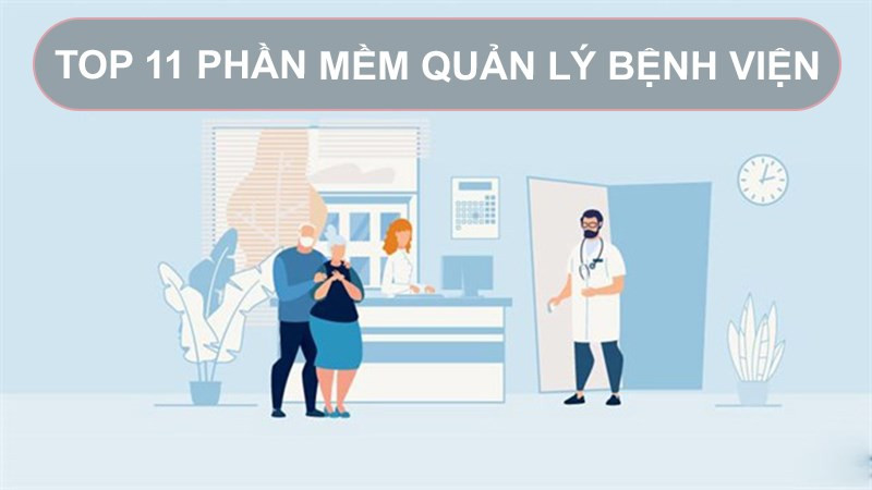 Tổng hợp phần mềm quản lý bệnh viện