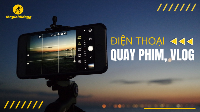 Top 10 điện thoại quay phim, vlog 4k chất lượng cao