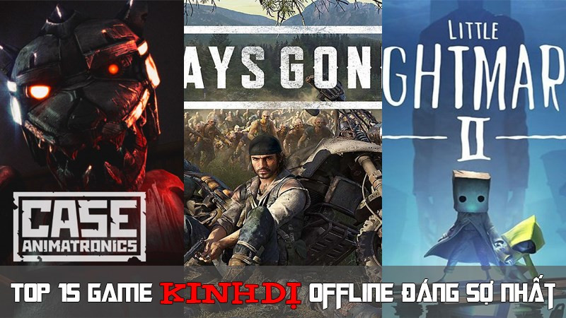 Top 15 Game Kinh Dị Offline Đỉnh Cao Cho PC và Mobile 2023