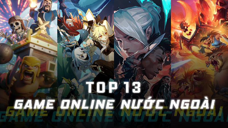 Top 15 Game Online Nước Ngoài Hay Nhất Mọi Thời Đại