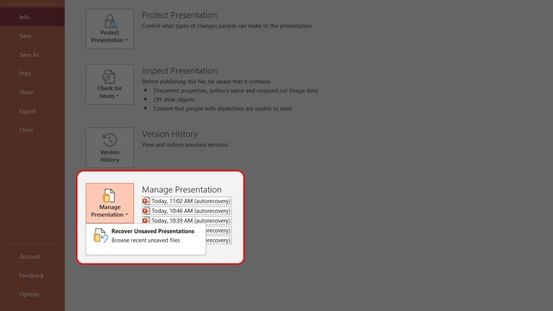 Vào mục Manage Presentation và chọn Recover Unsaved Presentations