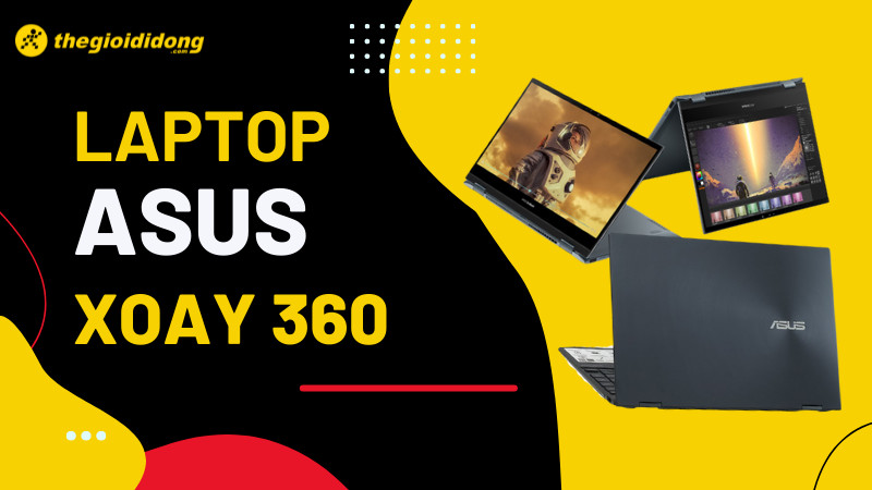 Top 4 Laptop Asus Xoay 360 Độ Cảm Ứng i3, i5 Tốt Nhất 2023