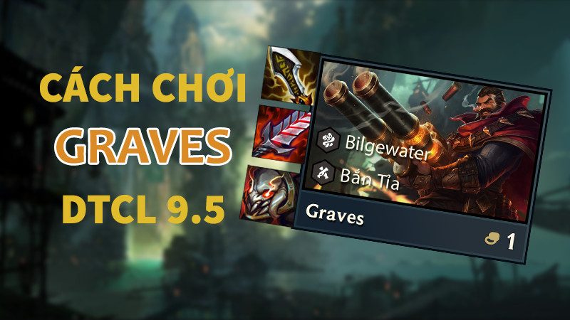 alt text: Graves DTCL Mùa 9.5