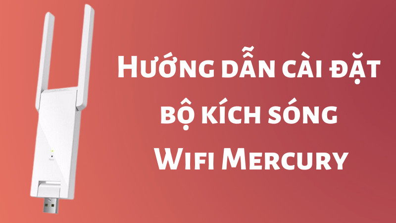 Bộ kích sóng Wifi Mercury