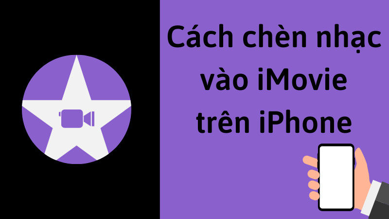 Cách chèn nhạc vào iMovie trên iPhone