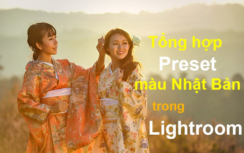 Chia sẻ bộ preset lightroom Nhật Bản cực xinh