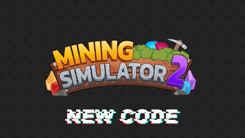 Code Mining Simulator 2 (Roblox) mới nhất và cách nhập code chi tiết