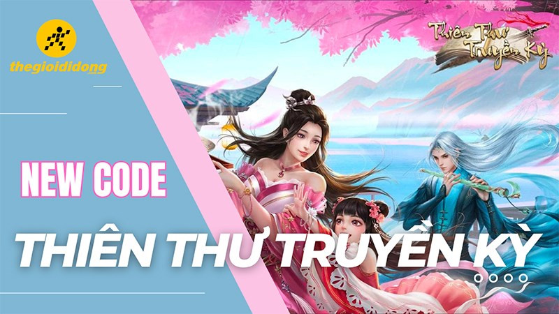 Code Thiên Thư Truyền Kỳ mới nhất 2024