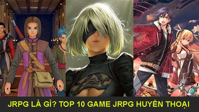 Khám Phá Thế Giới JRPG: Top 10 Tựa Game Huyền Thoại Không Thể Bỏ Lỡ