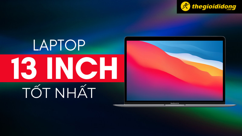 Laptop màn hình 13 inch tốt nhất