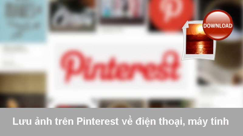 Lưu ảnh Pinterest nhanh đơn giản