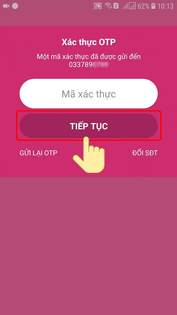 Nhập mã xác thực vừa nhận rồi nhấn Tiếp tục.