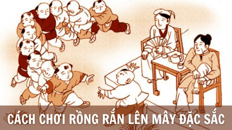 Rồng Rắn Lên Mây - Trò chơi dân gian