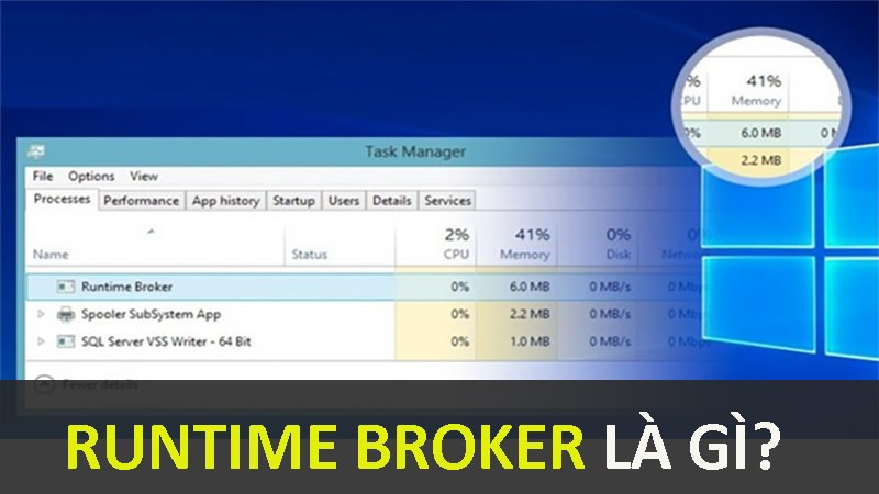 Runtime Broker là gì? Cách khắc phục lỗi Runtime Broker chiếm dụng RAM cao