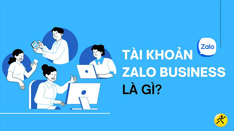 Tài khoản Zalo Business là gì?