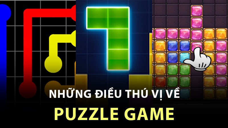 Tìm hiểu về Puzzle Game