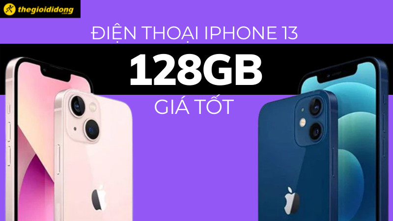 Top 4 điện thoại iPhone 13 128GB giá tốt mà bạn nên sở hữu