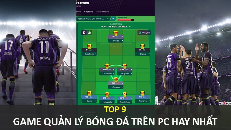 Top 9 game quản lý bóng đá trên PC hay nhất