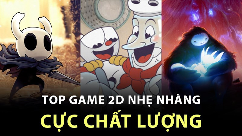 Top 15 Game 2D Nhẹ Mà Hay, Đồ Họa Đẹp Cho PC và Mobile