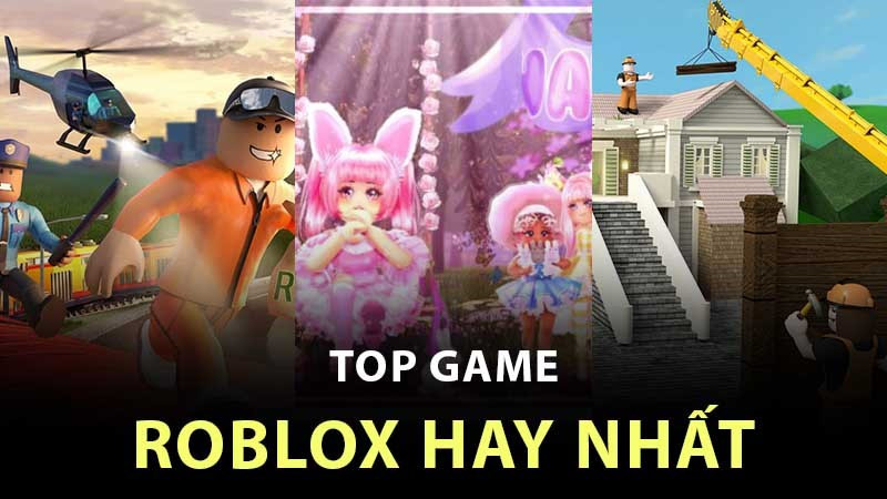 Top 20 Game Roblox Hay Nhất 2023 Trên PC và Laptop