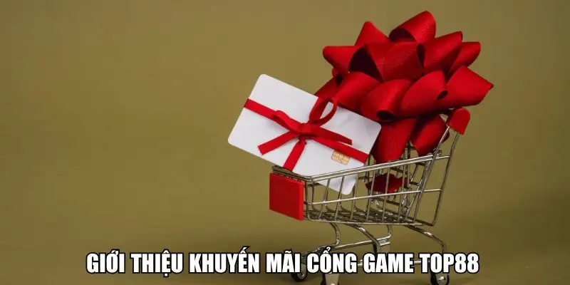 Cổng game Top88 – Khám phá đỉnh cao giải trí online 1 Cổng game Top88 – Khám phá đỉnh cao giải trí online